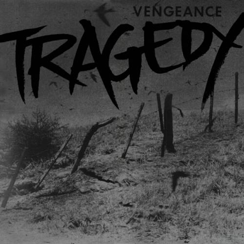 Tragedy (USA) : Vengeance